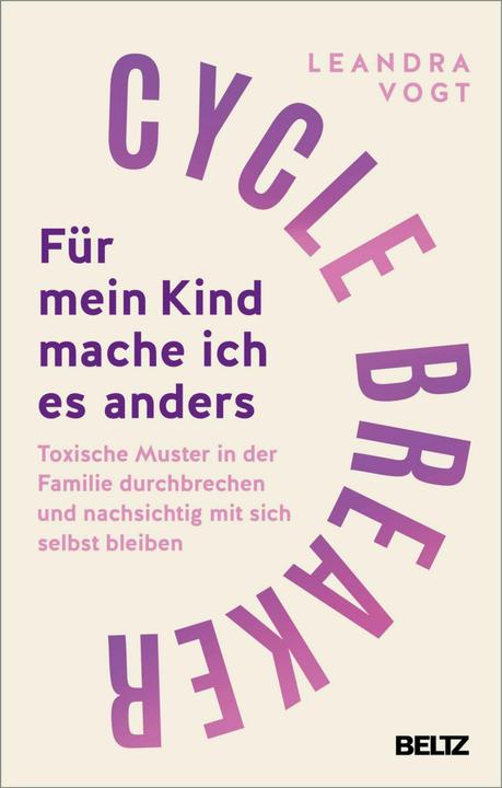 Produktbild Cycle Breaker: Für mein Kind mache ich es anders (Deutsch, Leandra Vogt, Saskia Niechzial, 2025)