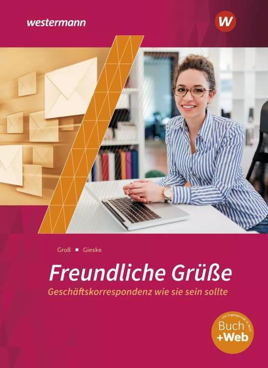 Actual product image Freundliche Grüsse. Schülerband Geschäftskorrespondenz wie sie sein sollte (German, Anita Gieske, Siegfried Gross, 2020)