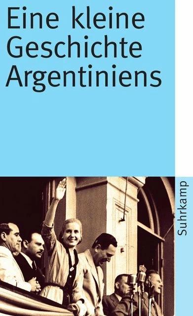 Produktbild Eine kleine Geschichte Argentiniens (Deutsch, Barbara Potthast, 2010)