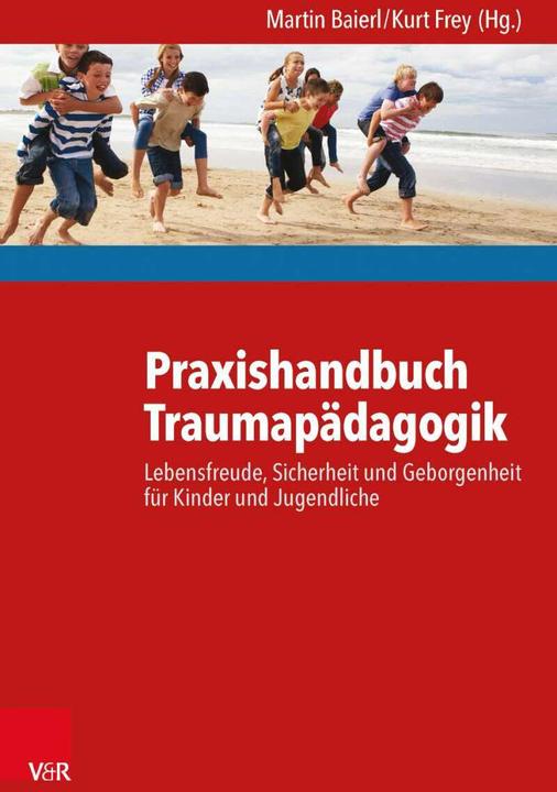 Produktbild Praxishandbuch Traumapädagogik (Deutsch, Martin Baierl, Kurt Frey, 2016)