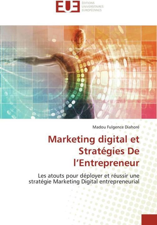 Produktbild Marketing digital et Stratégies De l'Entrepreneur (Madou Fulgence Diahoré, 2021)