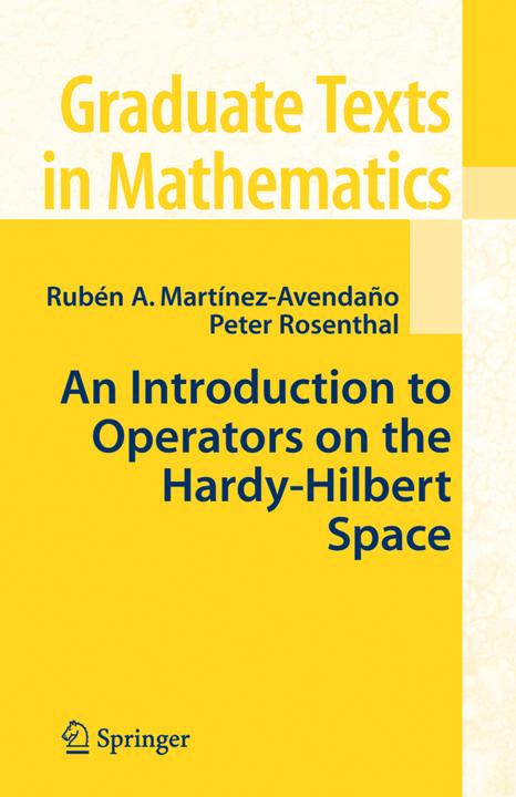 Produktbild An Introduction to Operators on the Hardy-Hilbert Space (Englisch, Peter Rosenthal, Ruben A. Martinez-Avendano, 2010)