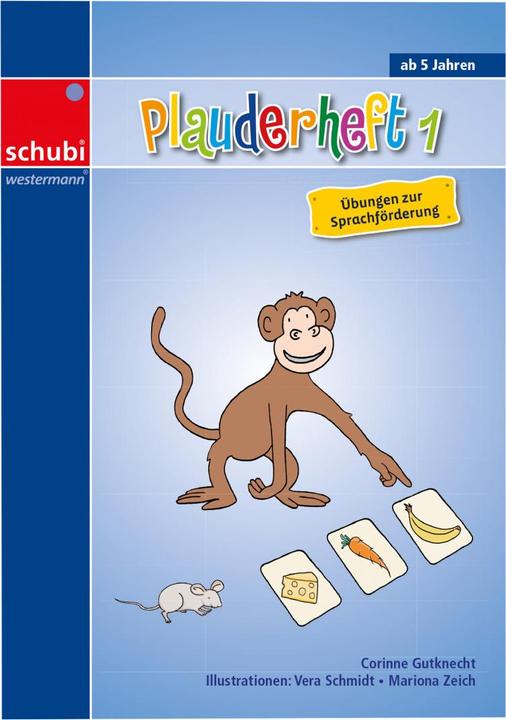 Plauderheft 1. Übungen zur Sprachförderung (Deutsch, Corinne Gutknecht, 2015)