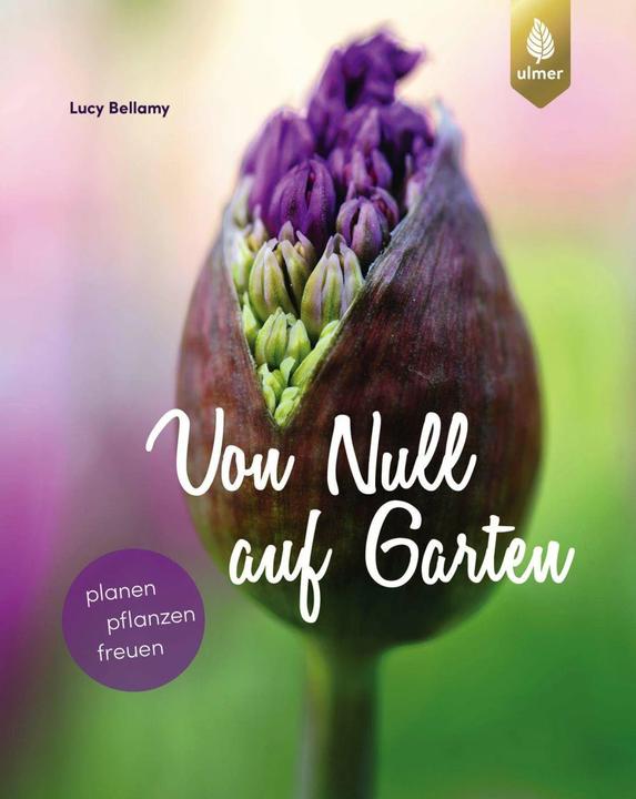 Produktbild Von Null auf Garten (Deutsch, Lucy Bellamy, 2018)