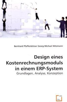 Image du produit Design eines Kostenrechnungsmodulsin einem ERP-System (Allemand, Bernhard Pfaffenlehner, Georg-Michael Witzmann, 2008)