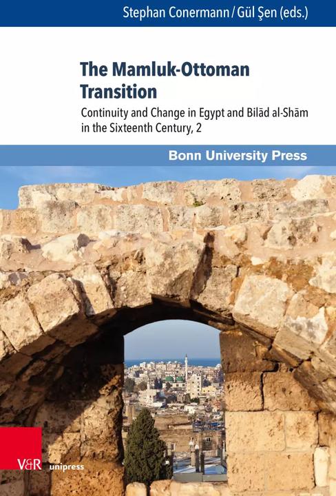 Image du produit The Mamluk-Ottoman Transition (Anglais, Stephan Conermann, Reuven Amitai, Christian Mauder, Yehoshua Frenkel, Albrecht Fuess, 2022)