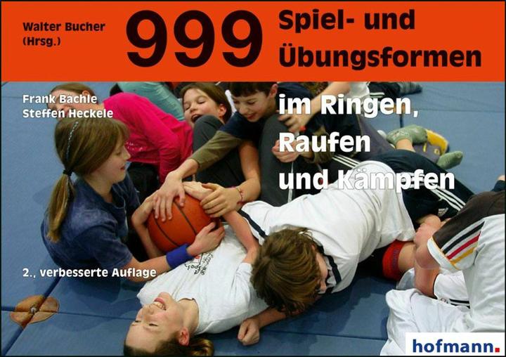 Image du produit 999 Spiel- und Übungsformen im Ringen, Raufen und Kämpfen (Allemand, Frank Bächle, Walter Bucher, Steffen Heckele, 2011)
