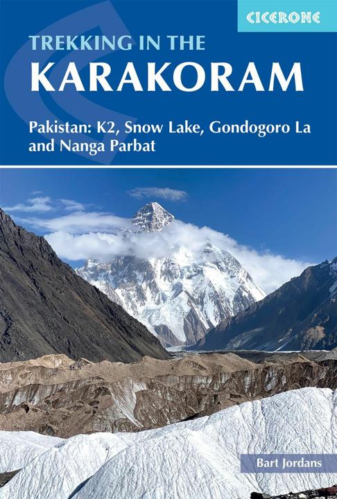 Produktbild Trekking in the Karakoram: Pakistan: K2, Snow Lake, Gondogoro La and Nanga Parbat (Englisch, Richardson Tom, Jordans Bart, 2024)