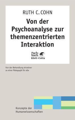 Produktbild Von der Psychoanalyse zur themenzentrierten Interaktion (Deutsch, Ruth C. Cohn, 1984)