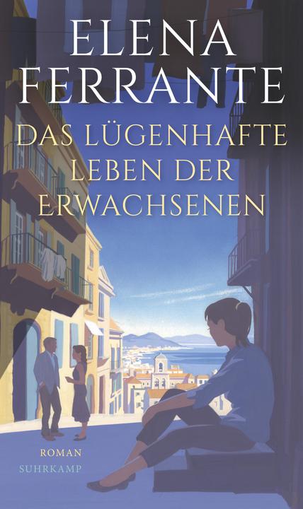Produktbild Das lügenhafte Leben der Erwachsenen (Deutsch, Elena Ferrante, 2020)