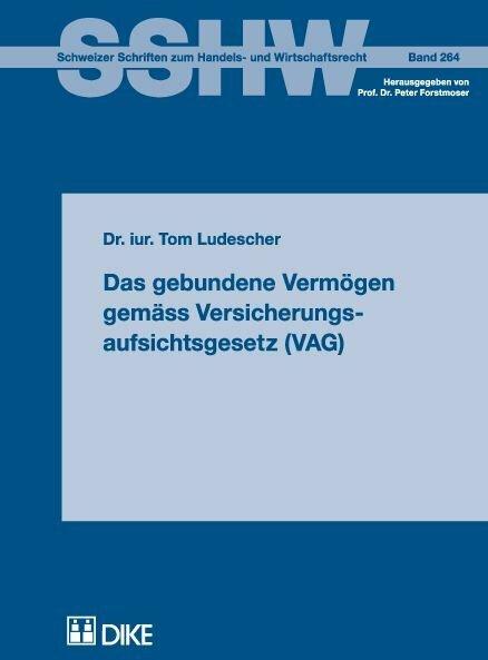 Produktbild DiKE Das gebundene Vermögen gemäss Versicherungsaufsichtsgesetz (VAG) (Deutsch, Tom Ludescher, 2007)