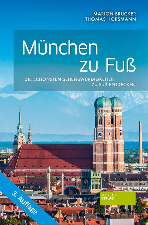 Produktbild München zu Fuss (Deutsch, Thomas Horsmann, Marion Brucker, 2020)