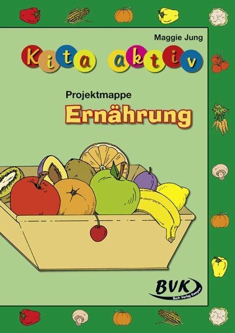 Image du produit Kita Aktiv - Projektmappe Ernährung (Allemand, Maggie Jung, 2010)