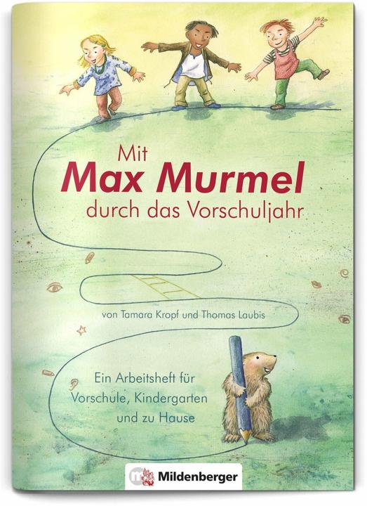 Produktbild Mit Max Murmel durch das Vorschuljahr. Arbeitsheft (Deutsch, Thomas Laubis, Tamara Kropf, Heike Treiber, 2013)
