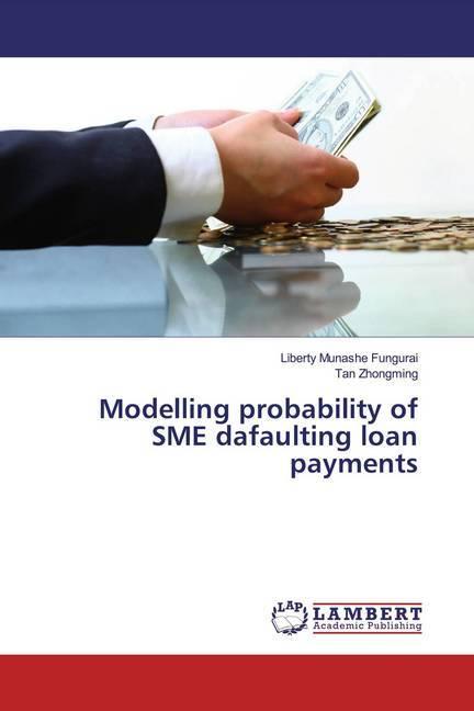 Produktbild Modelling probability of SME dafaulting loan payments (Liberty Munashe Fungurai, Tan Zhongming, 2018)