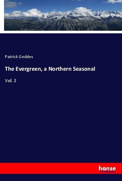 Image du produit The Evergreen, a Northern Seasonal (Allemand, Patrick Geddes, 2019)