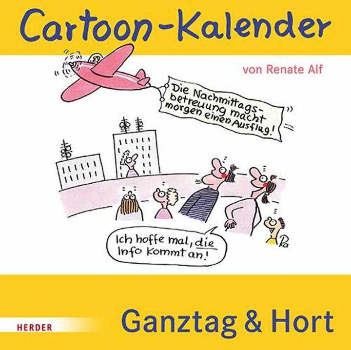 Produktbild Cartoon-Kalender: Ganztag & Hort. Der immerwährende Kalender für die Schulkindbet (Harter Einband, Deutsch)