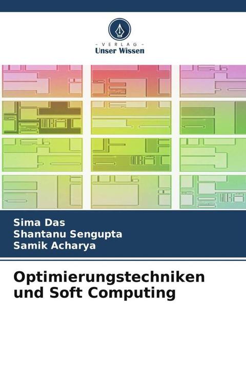 Produktbild Optimierungstechniken und Soft Computing (Deutsch, Shantanu Sengupta, Sima Das, Samik Acharya, 2024)