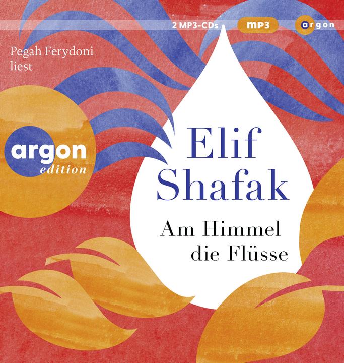 Produktbild Am Himmel die Flüsse (Elif Shafak, Michaela Grabinger, Pegah Ferydoni, Deutsch)