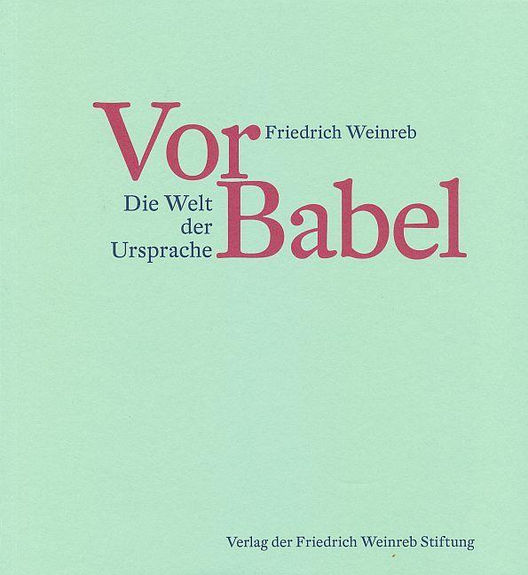 Produktbild Vor Babel (Deutsch, Weinreb Friedrich, 2014)