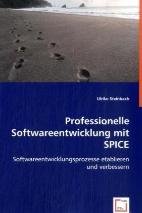 Actual product image Professionelle Softwareentwicklung mit SPICE (German, Ulrike Steinbach, 2008)