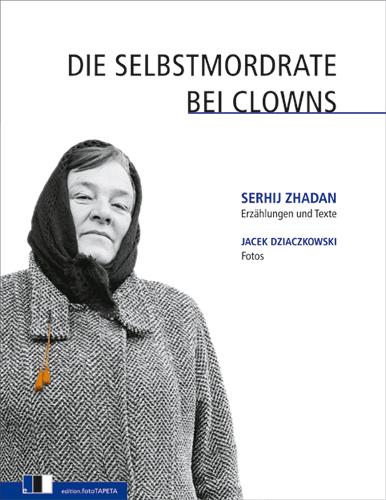 Immagine prodotto Die Selbstmordrate bei Clowns (Tedesco, Serhij Zhadan, Claudia Dathe, Jacek Dziaczkowski, 2009)