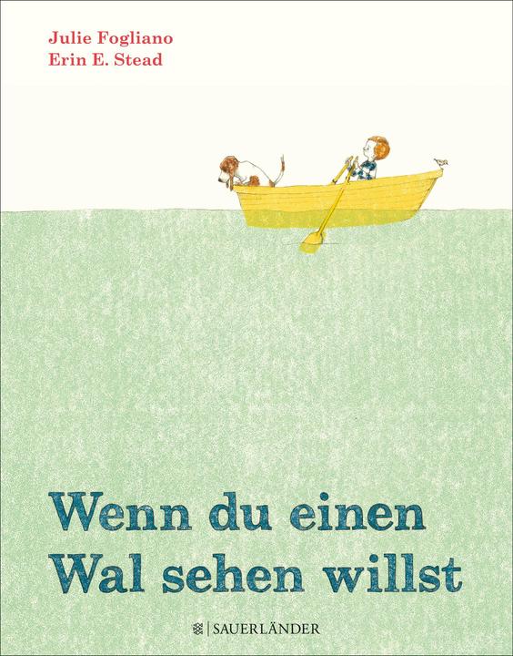 Actual product image Wenn du einen Wal sehen willst (German, Julie Fogliano, 2014)