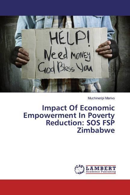 Actual product image Impact Of Economic Empowerment In Poverty Reduction: SOS FSP Zimbabwe (Muchineripi Marivo, 2018)