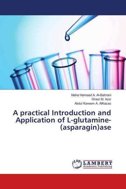 Actual product image A practical Introduction and Application of L-glutamine-(asparagin)ase (Ghazi M. Aziz, Maha Hameed A. Al-Bahrani, Abdul Kareem A. AlKazaz, 2016)
