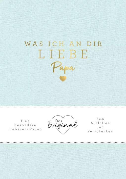 Produktbild Was ich an dir liebe, Papa (Deutsch, Alexandra Reinwarth, 2023)
