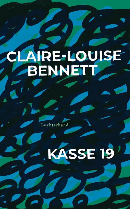 Produktbild Kasse 19 (Deutsch, Claire-Louise Bennett, 2023)