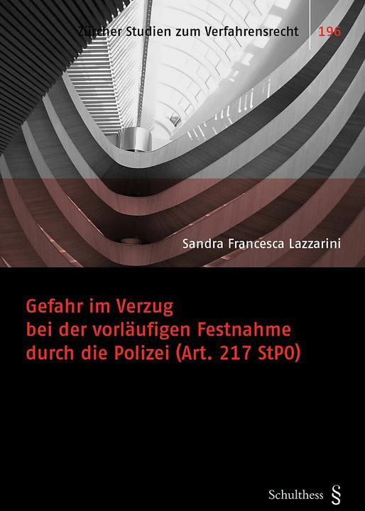 Produktbild Gefahr im Verzug bei der vorläufigen Festnahme durch die Polizei (Art. 217 StPO) (Deutsch, Sandra Francesca Lazzarini, 2023)
