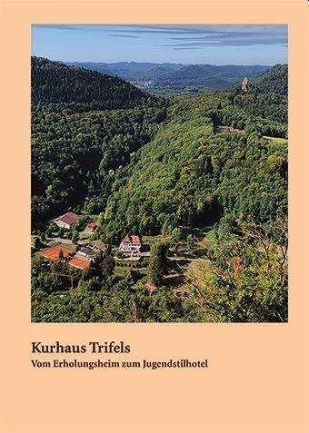 Produktbild Hornbach:Kurhaus Trifels (Deutsch, Bettina Hornbach, Hannah Hornbach, Angelika Hornbach, 2021)