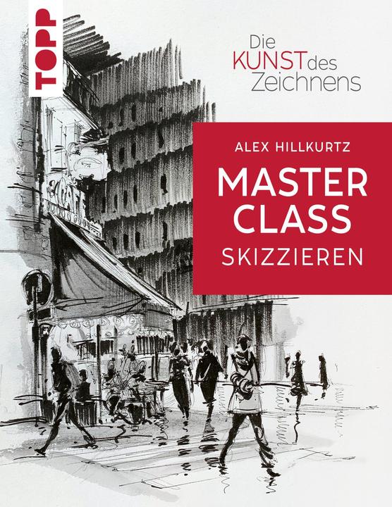 Image du produit Die Kunst des Zeichnens Masterclass - Skizzieren (Allemand, Alex Hillkurtz, 2023)