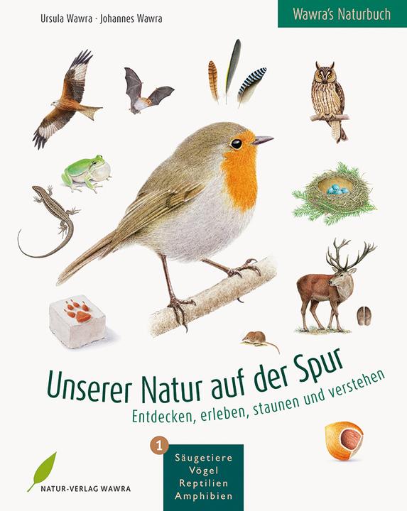 Produktbild Wawra's Naturbuch, Band 1: Säugetiere, Vögel, Reptilien, Amphibien (Deutsch, Johannes Wawra, Ursula Wawra, 2020)