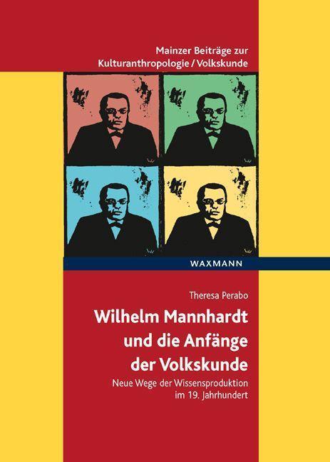 Image du produit Wilhelm Mannhardt und die Anfänge der Volkskunde (Allemand, Theresa Perabo, 2022)