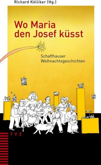 Produktbild Wo Maria den Josef küsst (Deutsch, Richard Kölliker, KOONI, 2020)