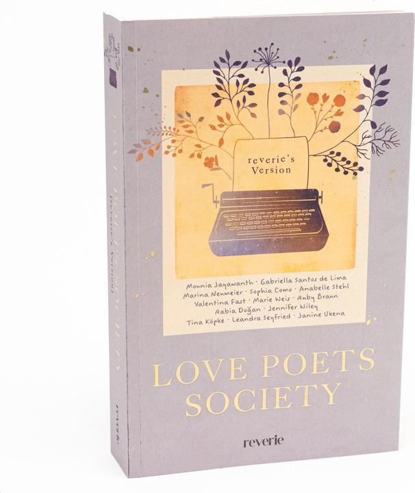 Produktbild Reverie Love Poets Society (Deutsch, Weis, Marie/Dogan, Como, Sophiaua, Jennifer Wiley, Tina Köpke, Marie Weis, Dogan, Anabelle Stehl, Janine Ukena, Valentina Fast, Leandra Seyfried, Ruby Braun, Mounia Jayawanth, 2025)