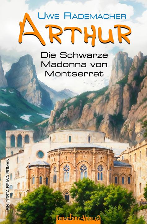 Produktbild ARTHUR - Die Schwarze Madonna von Montserrat (Deutsch, Uwe Rademacher, 2024)