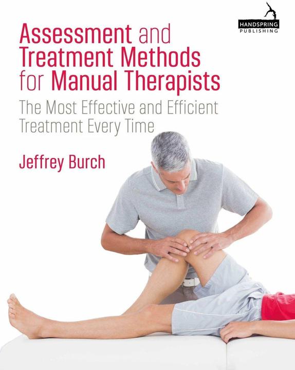 Assessment and Treatment Methods for Manual Therapists (Inglese, Peter Anthony, Jeffrey Burch, 2023)