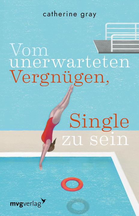 Image du produit Vom unerwarteten Vergnügen, Single zu sein (Allemand, Catherine Gray, 2021)