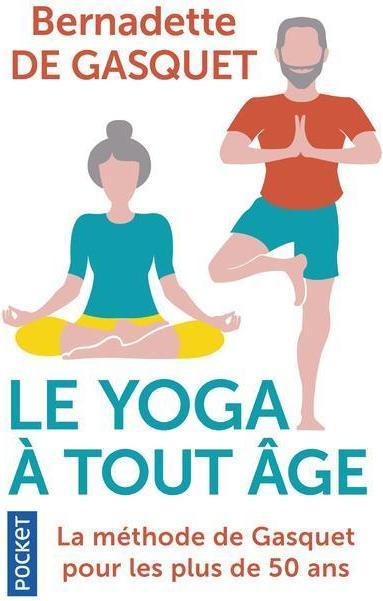 Actual product image Le yoga à tout âge : la méthode de Gasquet pour les plus de 50 ans (French, Gasquet Bernadette de, 2021)