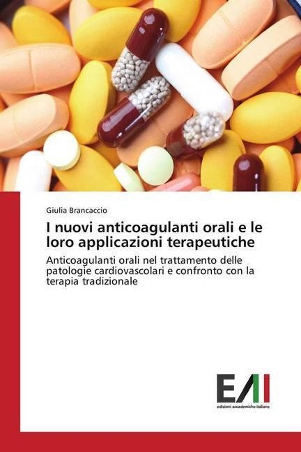 Image du produit I nuovi anticoagulanti orali e le loro applicazioni terapeutiche (Giulia Brancaccio, 2016)