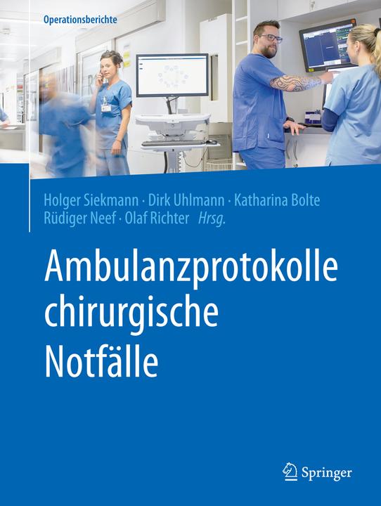 Produktbild Ambulanzprotokolle chirurgische Notfälle (Deutsch, Katharina Bolte, Rüdiger Neef, Olaf Richter, Dirk Uhlmann, Holger Siekmann, 2019)