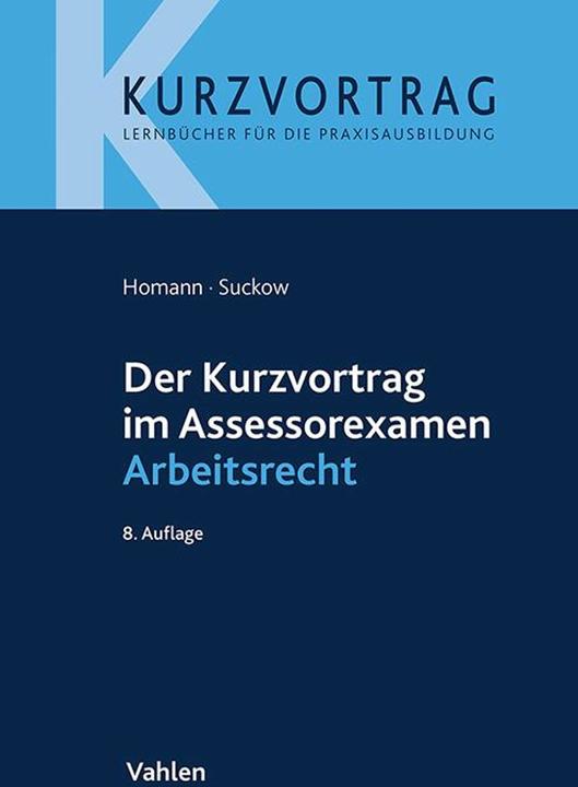 Produktbild Der Kurzvortrag im Assessorexamen Arbeitsrecht (Deutsch, Jens Suckow, Jutta Homann, 2024)
