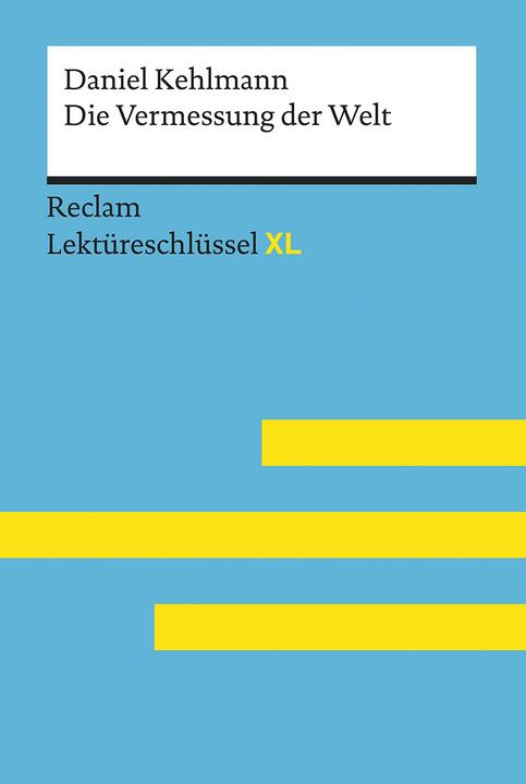 Produktbild Die Vermessung der Welt von Daniel Kehlmann: Lektüreschlüssel mit Inhaltsangabe, Interpretation (Deutsch, Wolf Dieter Hellberg, 2018)
