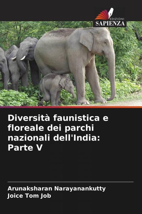 Actual product image Diversità faunistica e floreale dei parchi nazionali dell'India: Parte V (Joice Tom Job, Arunaksharan Narayanankutty, 2023)