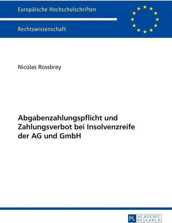 Immagine prodotto Abgabenzahlungspflicht und Zahlungsverbot bei Insolvenzreife der AG und GmbH (Nicolas Rossbrey, 2014)