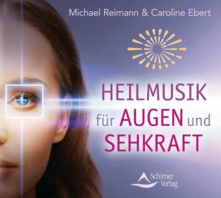 Produktbild Heilmusik für Augen und Sehkraft (Caroline Ebert, Michael Reimann, Deutsch)