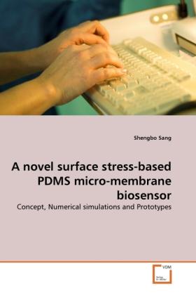 Immagine prodotto A novel surface stress-based PDMS micro-membrane biosensor (Tedesco, Shengbo Sang, 2011)